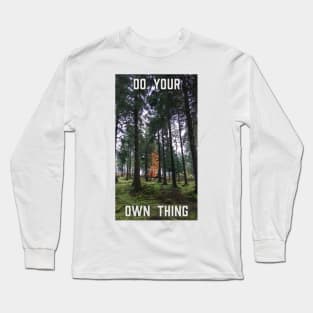 Do Your Own Thing Long Sleeve T-Shirt